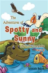 Book cover of The Adventures of Spotty and Sunny: Life in the Everglades: Part 2 by Saisnath Baijoo