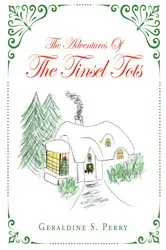 Book cover of The Adventures Of The Tinsel Tots by Geraldine S. Perry