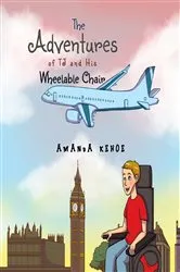 Book cover of The  Adventures of TJ and His Wheelable Chair by Amanda Kehoe