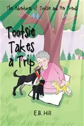 Book cover of The Adventures of Tootsie and Her Friends by E.B. Hill