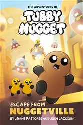 Book cover of The Adventures of Tubby Nugget: Escape from Nuggetville #1 by Jenine Pastores