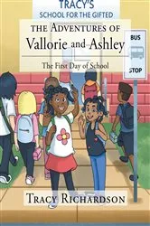 Book cover of The Adventures of Vallorie and Ashley: The First Day of School by Tracy Richardson