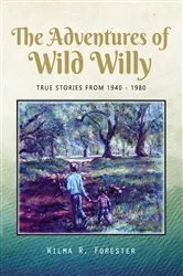 Book cover of The Adventures of Wild Willy by Wilma R. Forester