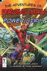 Book cover of The Adventures of Wrong Man and Power Girl! by C. Alexander London