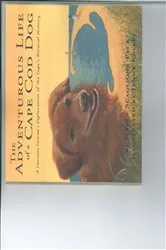 Book cover of The Adventurous Life of a Cape Cod Dog by Nancy Dina Scaglione-Peck