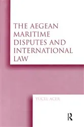 Book cover of The Aegean Maritime Disputes and International Law by Unknown