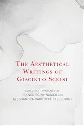 Book cover of The Aesthetical Writings of Giacinto Scelsi by Franco Sciannameo