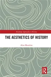 Book cover of The Aesthetics of History by Alun Munslow