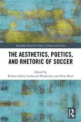 Book cover of The Aesthetics, Poetics, and Rhetoric of Soccer by Ridvan Askin