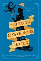 Book cover of The Affair of the Mysterious Letter by Alexis Hall