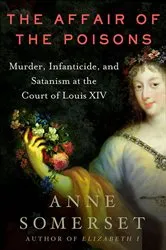 Book cover of The Affair of the Poisons by Anne Somerset