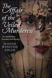 Book cover of The Affair of the Veiled Murderess by Jeanne Winston Adler