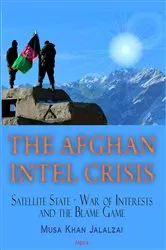 Book cover of The Afghan Intel Crisis by Musa Khan Jalalzai