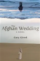 Book cover of The Afghan Wedding by Gary Girod