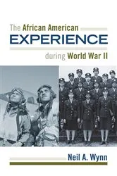 Book cover of The African American Experience during World War II by Neil A. Wynn