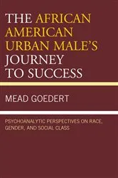 Book cover of The African American Urban Male's Journey to Success by Mead Goedert