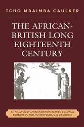 Book cover of The African-British Long Eighteenth Century by Tcho Mbaimba Caulker