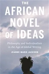 Book cover of The African Novel of Ideas by Jeanne-Marie Jackson