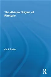 Book cover of The African Origins of Rhetoric by Cecil Blake