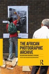 Book cover of The African Photographic Archive by Christopher Morton