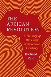 Book cover of The African Revolution by Richard Reid
