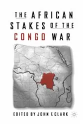 Book cover of The African Stakes of the Congo War by J. Clark