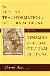 Book cover of The African Transformation of Western Medicine and the Dynamics of Global Cultural Exchange by David Baronov