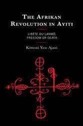 Book cover of The Afrikan Revolution in Ayiti by Kimoni Yaw Ajani