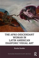 Book cover of The Afro-Descendant Woman in Latin American Diasporic Visual Art by Rosita Scerbo