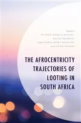 Book cover of The Afrocentricity Trajectories of Looting in South Africa by Mfundo Mandla Masuku