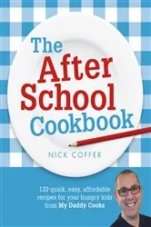 Book cover of The After School Cookbook by Nick Coffer