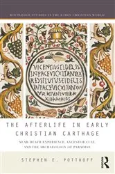 Book cover of The Afterlife in Early Christian Carthage by Stephen E. Potthoff