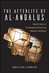 Book cover of The Afterlife of al-Andalus by Christina Civantos