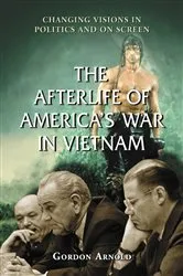 Book cover of The Afterlife of America's War in Vietnam by Gordon Arnold