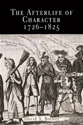 Book cover of The Afterlife of Character, 1726-1825 by David A. Brewer