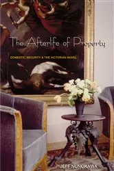 Book cover of The Afterlife of Property by Jeff Nunokawa