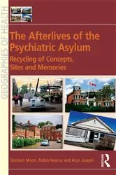 Book cover of The Afterlives of the Psychiatric Asylum by Graham Moon