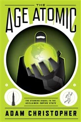 Book cover of The Age Atomic by Adam Christopher