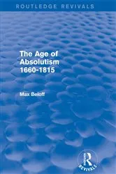 Book cover of The Age of Absolutism 1660-1815 (Routledge Revivals) by Max Beloff
