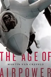 Book cover of The Age of Airpower by Martin Van Creveld