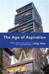 Book cover of The Age of Aspiration by Dilip Hiro