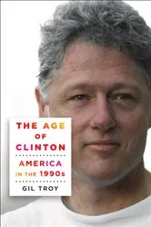 Book cover of The Age of Clinton by Gil Troy