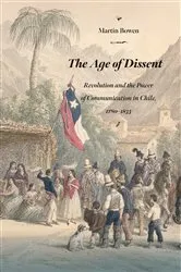 Book cover of The Age of Dissent by Martín Bowen