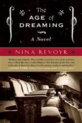 Book cover of The Age of Dreaming by Nina Revoyr