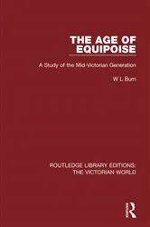 Book cover of The Age of Equipoise by W L Burn