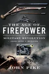 Book cover of The Age of Firepower by John Pike