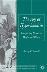 Book cover of The Age of Hypochondria by G. Grinnell