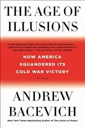 Book cover of The Age of Illusions by Andrew Bacevich