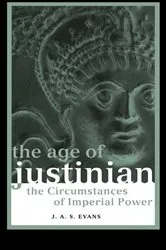 Book cover of The Age of Justinian by J. A. S. Evans
