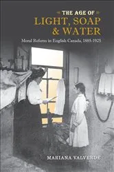 Book cover of The Age of Light, Soap, and Water by Mariana Valverde